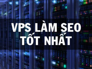 VPS làm site vệ tinh tốt nhất khi SEO