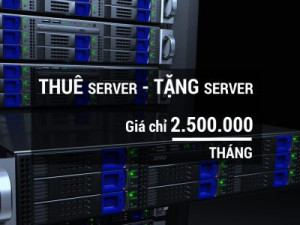Thuê Server – Tặng miễn phí Server cấu hình khủng